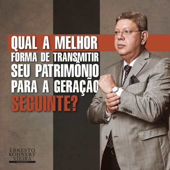 QUAL A MELHOR FORMA DE TRANSMITIR SEU PATRIMÔNIO PARA A GERAÇÃO SEGUINTE?